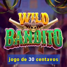 jogo de 30 centavos